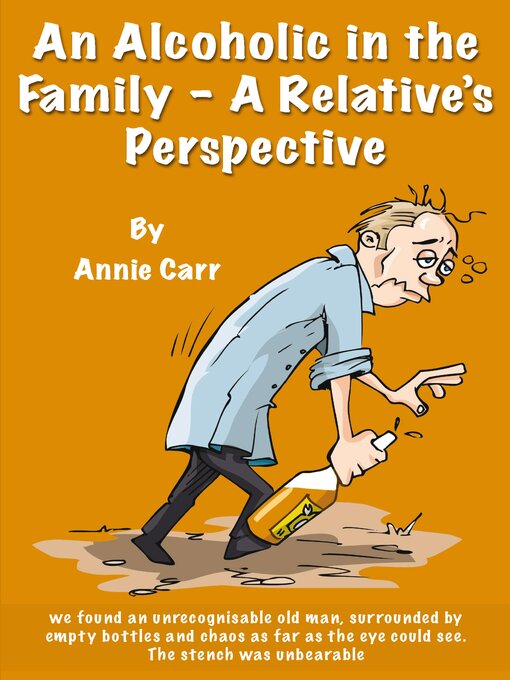 Title details for An Alcoholic in the Family--A Relative's Perspective by Annie Carr - Available